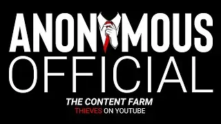 The "Anonymous" Content Farm - Thieves of YouTube - (ARG BOUNTY CLAIMED)