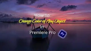 🔴🔵 How to Change Color of any Object in Premiere Pro tutorial 🔴🔵