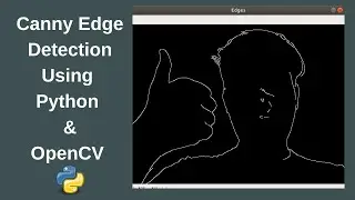 Canny Edge Detection Using Python & OpenCV