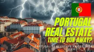 Portugal Real Estate: Time to Run Away?