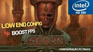 Scorn Intel HD 520 Low End Pc | Low End Config