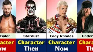 Characters of WWE Wrestlers Then vs Now