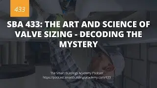 SBA 433: The Art and Science of Valve Sizing - Decoding the Mystery