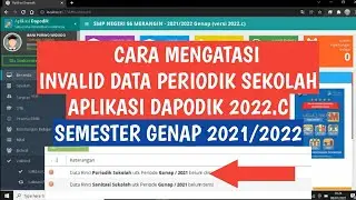 CARA MENGATASI INVALID DATA PERIODIK SEKOLAH DAPODIK 2022.C SEMESTER GENAP