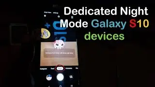 Dedicated Night Mode Update Galaxy S10,S10 Plus Finally