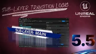 Sub-Layer Transition Logic in Unreal Engine 5.5 Motion Design