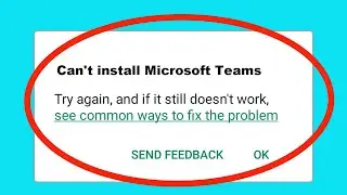 Fix Cant Install Microsoft Teams App Problem On Playstore | Play Store