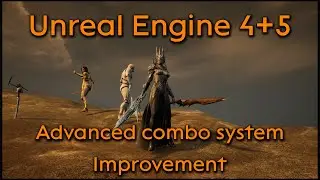 Tutorial request: Advanced combo animation system improvement - Unreal Engine 4 + Unreal Engine 5