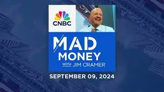 Mad Money - 09/09/24 | Audio Only