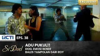 REBUTAN SARAH!! Doel Berantem Ame Roy | SI DOEL | EPS.38 | SEASON 3 (2/2)