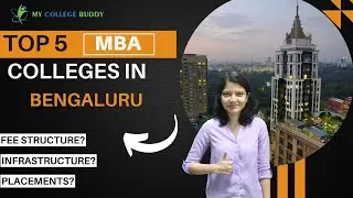 Top 5 MBA Colleges in Bengaluru - Rankings, Fees, Exam, Eligibility, Placements! 