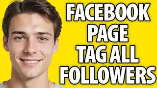 How to Tag All Followers on Facebook Page (2024)