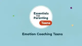 Coaching Teens to Recognize and Manage Emotions