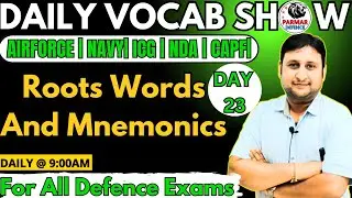 DAILY VOCAB SHOW |  Day -23 | Roots Words & Mnemonics| Vocab for all Defence exams | Parmar Defence|